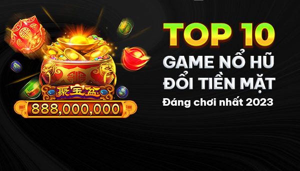 Top 15 những cổng game nổ hũ xuất sắc nhất thời điểm hiện tại .