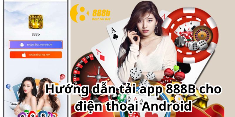 Hướng dẫn tải app 888B cho điện thoại Android