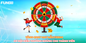 Vòng quay may mắn Fun88 - Cơ hội đổi đời cho tân thủ 